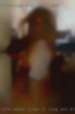 Wife women likes it long and area thick lady near Rhode Island..